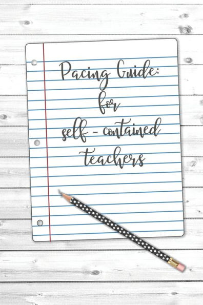 Pacing Guide : For Self-Contained Teachers: Weekly - 6 X 9" - 110 Pages - Matte Cover