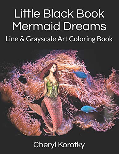 Little Black Book Mermaid Dreams: Line & Grayscale Art Coloring Book