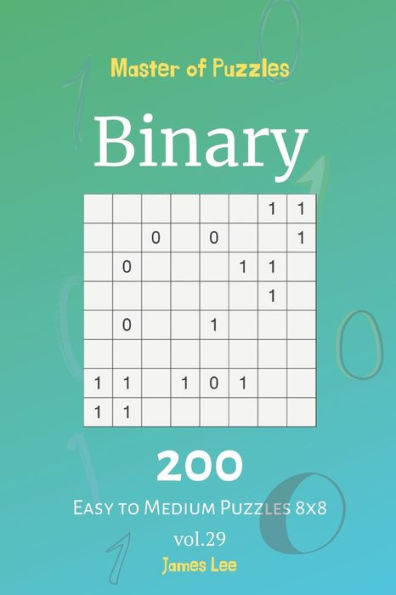 Master Of Puzzles - Binary 200 Easy To Medium Puzzles 8X8