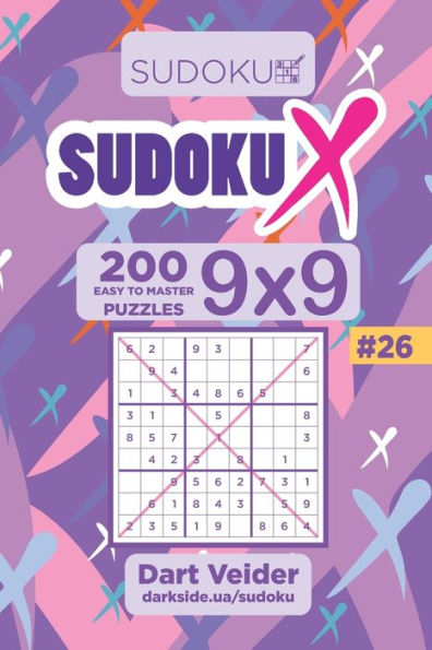Sudoku X - 200 Easy To Master Puzzles 9X9 - 9781702484992