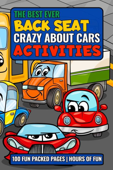 The Best Ever Back Seat Crazy About Cars Activities : Fun And Entertaining Activities