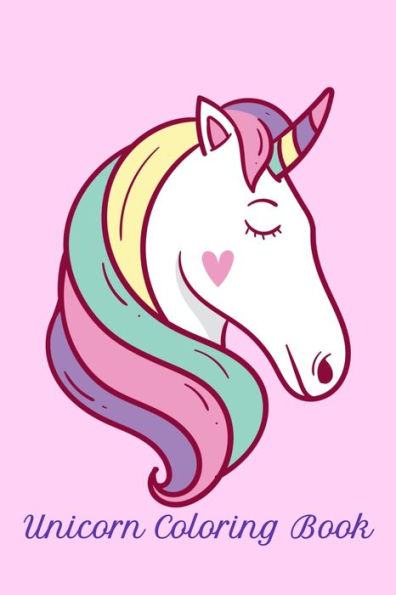 Unicorn Coloring Book : Cute Unicorn Coloring Book For Children Ages 2 - 10