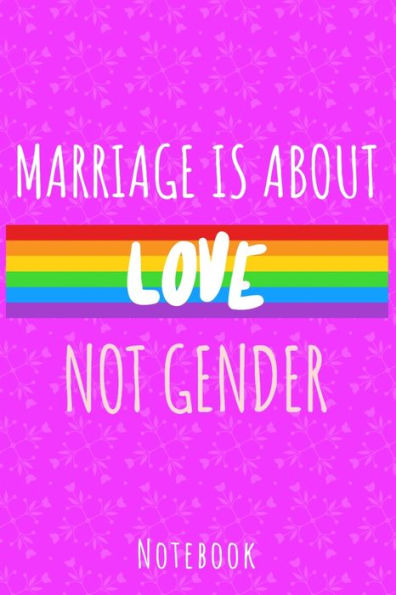 Marriage Is About Love Not Gender : A5 Notebook, Dotted, Dot Grid 120 Pages