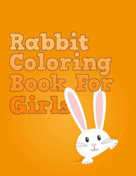 Rabbit Coloring Book For Girls: Exclusive Rabbit Coloring Book Featuring With 50+ Paisley And Mandala Types Pattern Coloring Pages Ever