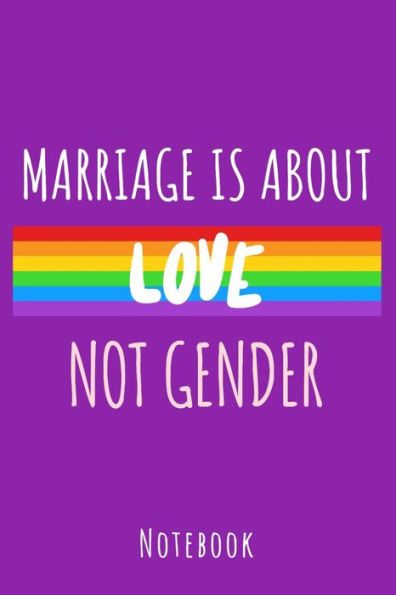 Marriage Is About Love Not Gender : A5 Notebook, Dotted, Dot Grid 120 Pages - 9781702608565
