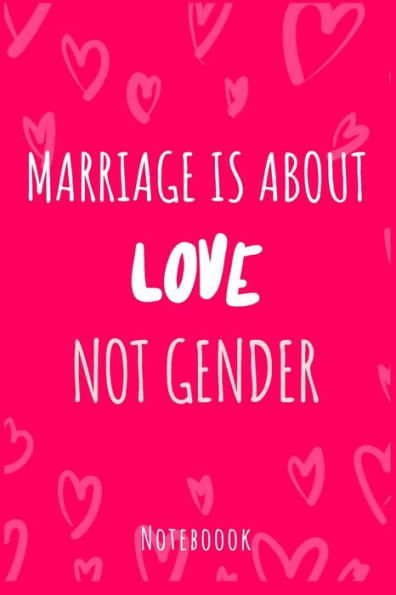 Marriage Is About Love Not Gender : A5 Notebook, Dotted, Dot Grid 120 Pages - 9781702608602