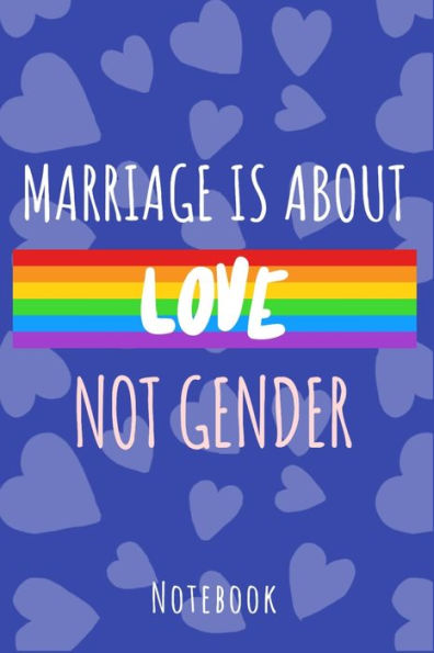 Marriage Is About Love Not Gender : A5 Notebook, Dotted, Dot Grid 120 Pages - 9781702609210