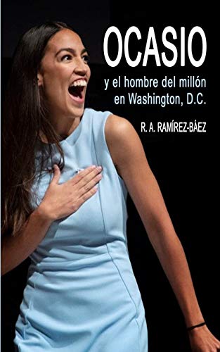Ocasio y el hombre del mill??n en Washington, D.C. (Spanish Edition)