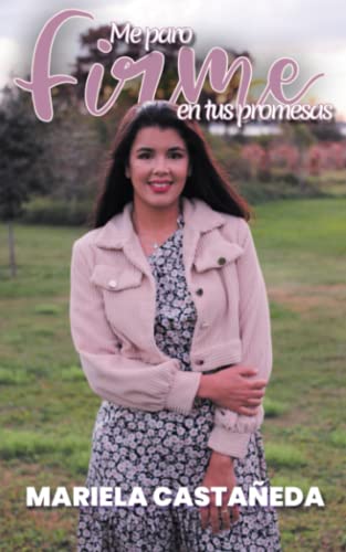 Me paro firme en tus promesas (Spanish Edition)