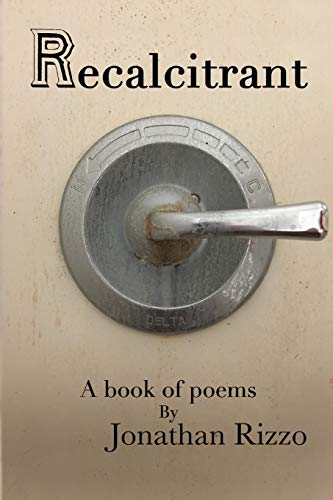 Recalcitrant: A book of poems