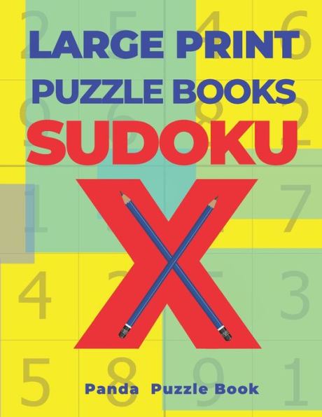 Large Print Puzzle Books Sudoku X: 200 Mind Teaser Puzzles Sudoku X - Brain Games Book For Adults