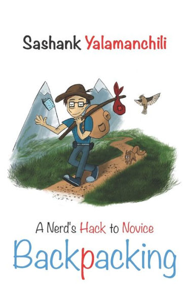 Backpacking: A Nerd?s hack to Novice Backpacking