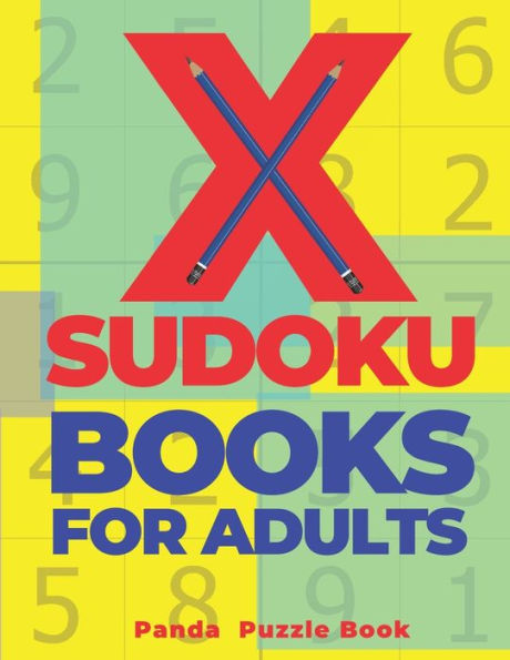 X Sudoku Books For Adults : 200 Mind Teaser Puzzles Sudoku X - Brain Games Book For Adults