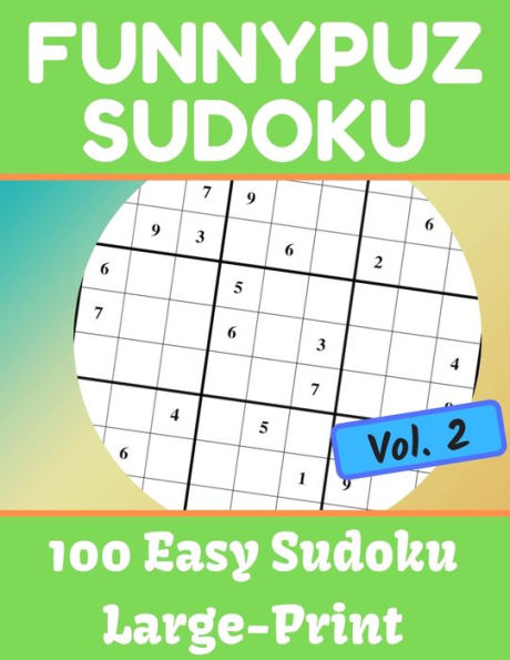 FunnyPuz Sudoku: 100 Easy Sudoku, Large-Print with Solution