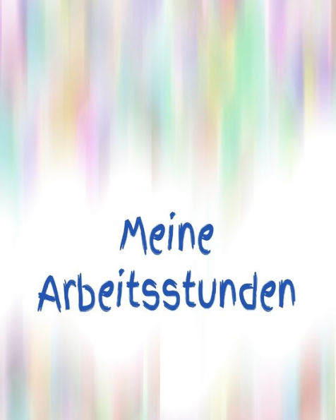 Meine Arbeitsstunden : Fehltage - Arbeit - Stundenkonto - Arbeitszeit - Stunden - Job - Beruf - Arbeitsleben - Frau - Mann - Auszubildende
