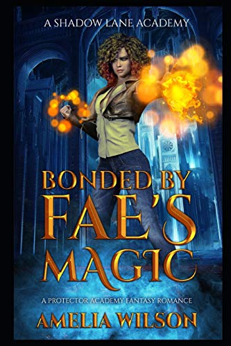 Bonded by Fae's Magic: A Protector Academy Fantasy Romance (A Shadow Lane Academy)