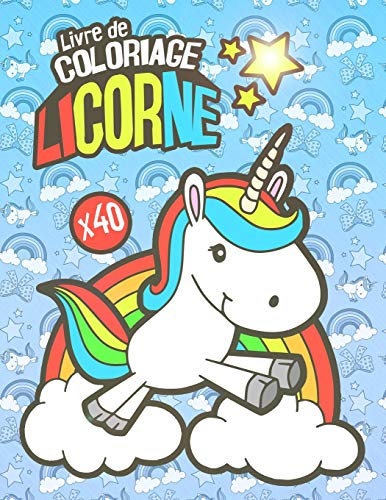 Livre de Coloriage Licorne: Cahier de coloriage pour enfants de tout ??ge | 40 jolies dessins de Licornes ?? colorier (French Edition)