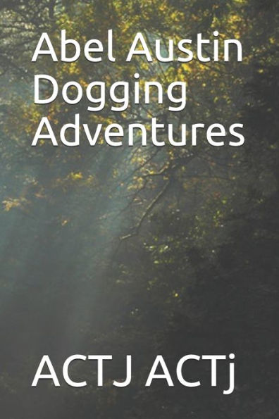 Abel Austin Dogging Adventures - 9781702792929