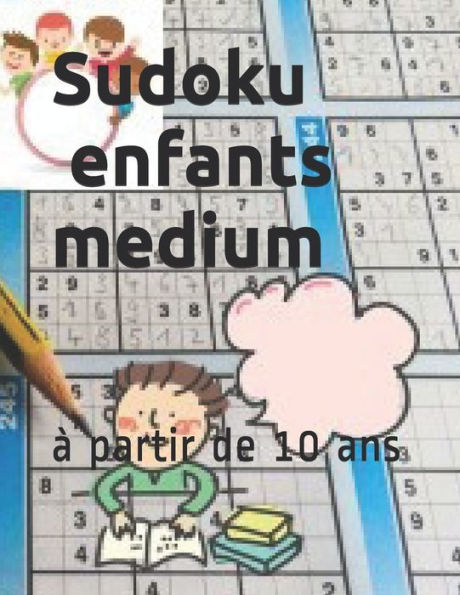 Sudoku Enfants Medium : ? Partir De 10 Ans