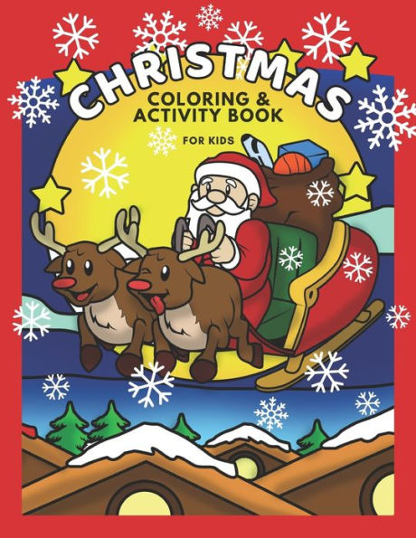 Christmas Activity Book for Kids: Boys and Girls Cute Christmas Coloring Pages, Fun Word Searches, Easy Mazes and Spot the Difference for Children Ages 5-7