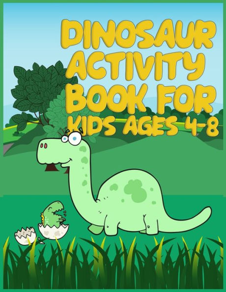 Dinosaur Activity Book for Kids Ages 4-8: Awesome Best Book for 50+ dinosaurs on backgrounds to color
