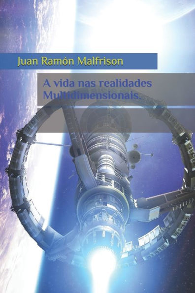 A vida nas realidades Multidimensionais. (Portuguese Edition)