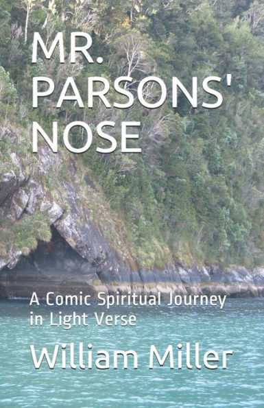 Mr. Parsons' Nose : A Comic Spiritual Journey In Light Verse