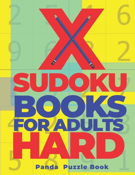 X Sudoku Books For Adults Hard : 200 Mind Teaser Puzzles Sudoku X - Brain Games Book For Adults