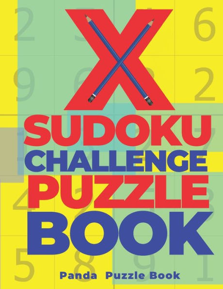 X Sudoku Challenge Puzzle Book : 200 Mind Teaser Puzzles Sudoku X - Brain Games Book For Adults