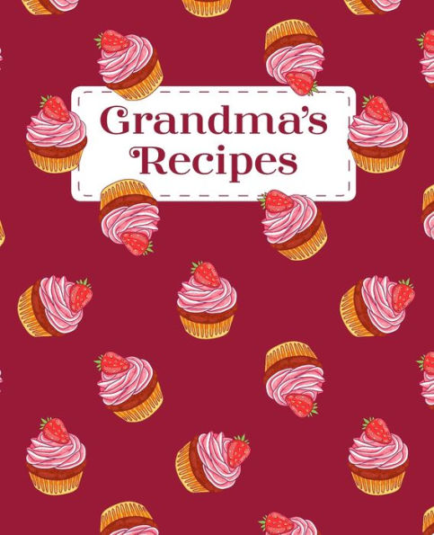 Grandma's Recipes: A Personalized Family Cookbook (Cupcakes)