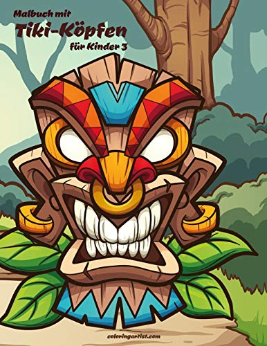 Malbuch mit Tiki-K??pfen f??r Kinder 3 (German Edition)