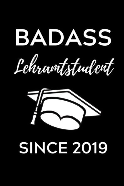 BADASS LEHRAMTSTUDENT SINCE 2019: A5 Geschenkbuch STUDIENPLANER für Lehramt Studenten | Geschenkidee zum Geburtstag | Studienbeginn | Erstes Semester ... | Lehrer | Abitur (German Edition) - 9781703043495