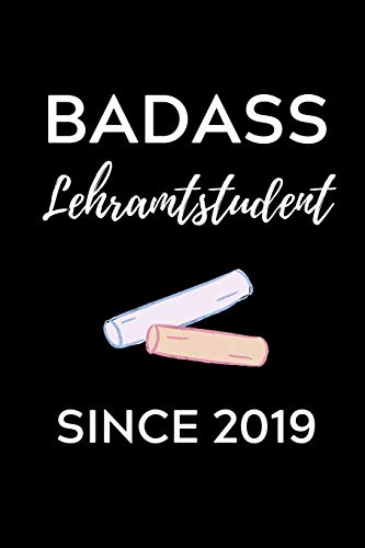 BADASS LEHRAMTSTUDENT SINCE 2019: A5 Geschenkbuch STUDIENPLANER f??r Lehramt Studenten | Geschenkidee zum Geburtstag | Studienbeginn | Erstes Semester ... | Lehrer | Abitur (German Edition)