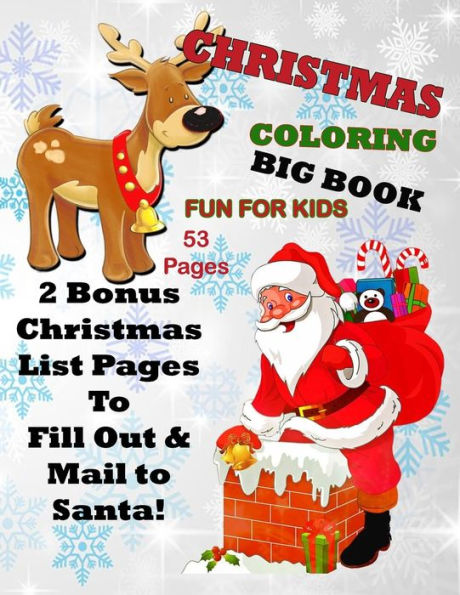 Christmas Coloring Big Book Fun For Kids 53 Pages 2 Bonus Christmas List Pages To Fill Out & Mail To Santa!