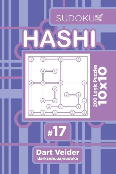 Sudoku Hashi - 200 Logic Puzzles 10X10 - 9781703110470