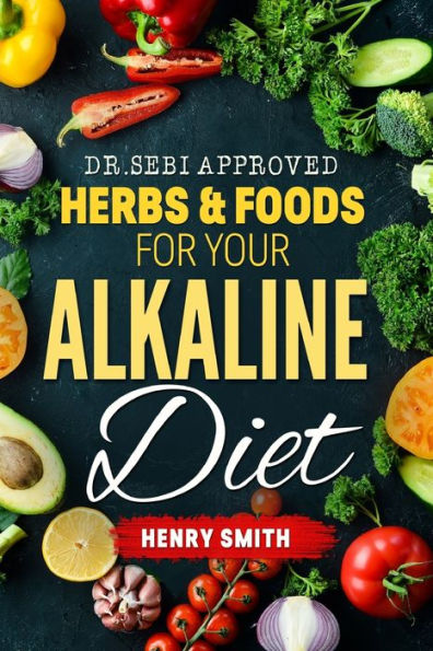 DR.SEBI APPROVED HERBS & FOODS FOR YOUR ALKALINE DIET