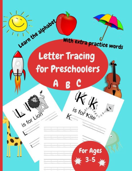 Letter Tracing For Preschoolers : Workbook For Kindergarten, Preschool, 3 To 5 Years Old, Abc And Alphabet Writing Practice. - 9781703118360