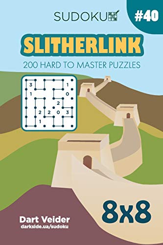 Sudoku Slitherlink - 200 Hard to Master Puzzles 8x8 (Volume 40)