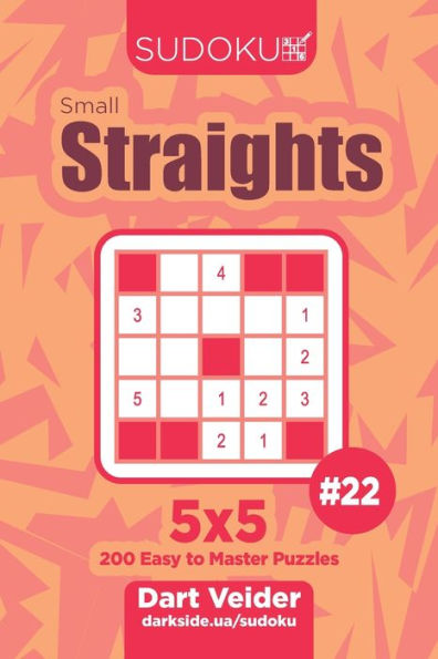 Sudoku Small Straights - 200 Easy To Master Puzzles 5X5 - 9781703167917