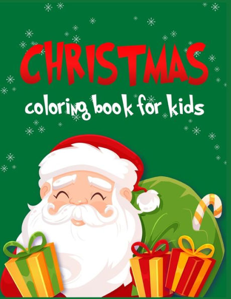 Christmas Coloring Book for Kids: 60 Beautiful Christmas Coloring Pages for Toddlers & Kids. Easy, and relaxing designs, perfect gift for Christmas vacation, and having Fun.