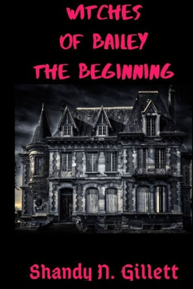 Witches Of Bailey : The Beginning