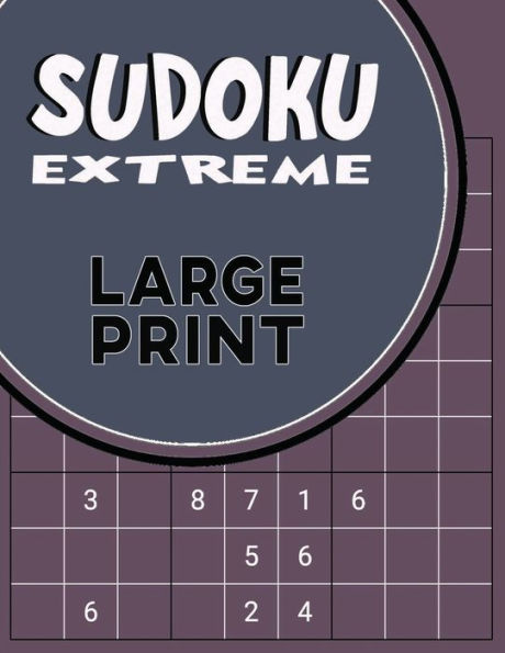 Sudoku Extreme Large Print : Killer Sudoku Puzzles For Adults - Combination Of Extremely Difficult & Inhuman Level For The More Advanced Sudoku Players