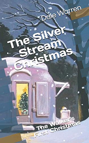 The Silver Stream Christmas: The Walker's First Christmas
