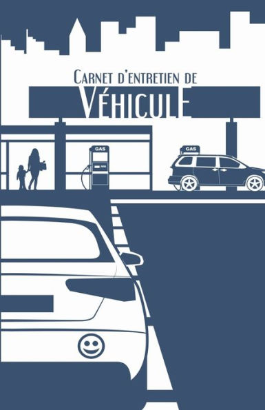 Carnet D'Entretien De V?hicule: Suivi D'Entretien Pour Tous Les V?hicules, Auto, Moto | Tous Les Constructeurs | 100 Fiches D'Entretien ? Remplir | Bleu (French Edition)