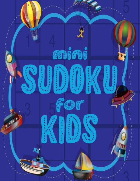 Mini Sudoku For Kids : 100 Easy 6X6 Sudoku Puzzles For Kids - 9781703354324
