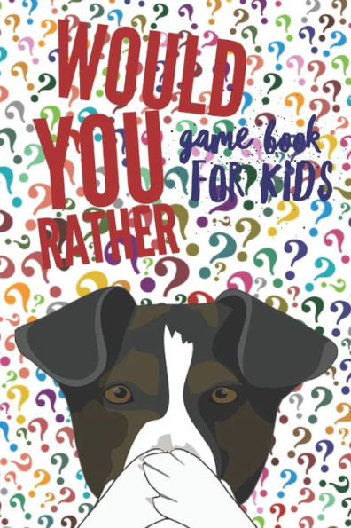 Would You Rather : Game Book For Kids, 200 Questions, Silly Scenarios And Jokes For Children, Hilarious, Funny, Silly, Easy And Hard.