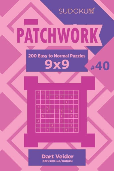 Sudoku Patchwork - 200 Easy To Normal Puzzles 9X9 - 9781703374247