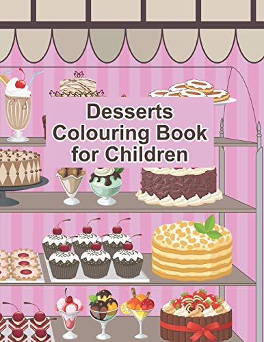 Desserts Coloring Book for Children: 50 images | 8.5" x 11"
