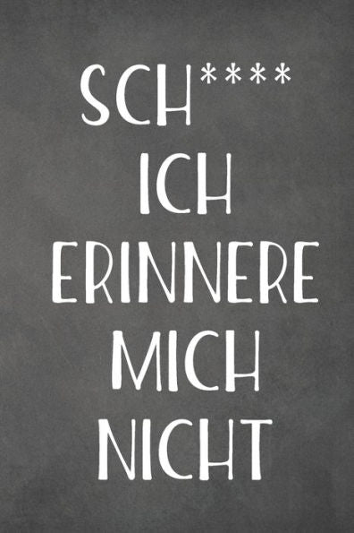 Sch**** Ich Erinnere Mich Nicht : Hilfreiches Passwortbuch Mit A-Z Register Zum Verwalten Von Pers?nlichen Passw?rtern, Zugangsdaten Und Pins