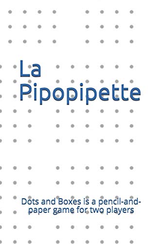 La Pipopipette: Dots and Boxes is a pencil-and-paper game for two players